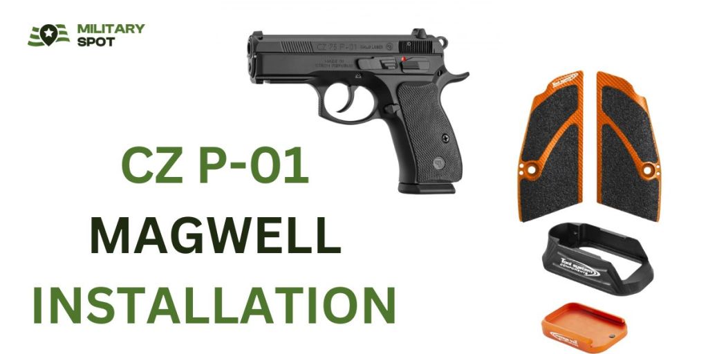 CZ P01 Magwell Installation Guide