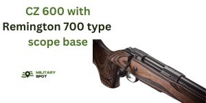 CZ 600 with Remington 700 type scope base