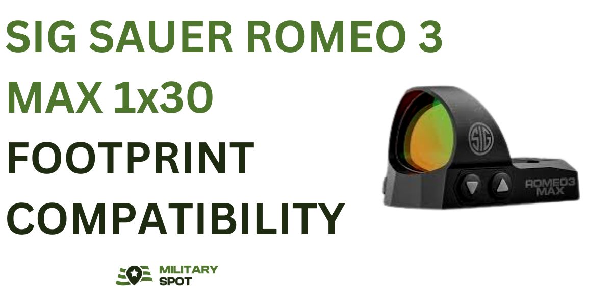 Sig Sauer Romeo3 Max 1x30 footprint compatibility